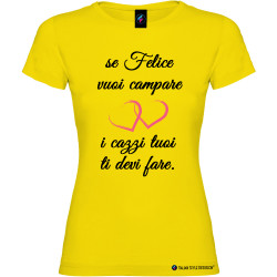 T-shirt personalizzata donna se vuoi campare felice colore giallo