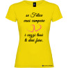 T-shirt personalizzata donna se vuoi campare felice colore giallo
