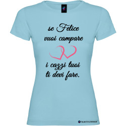 T-shirt personalizzata donna se vuoi campare felice colore azzurro