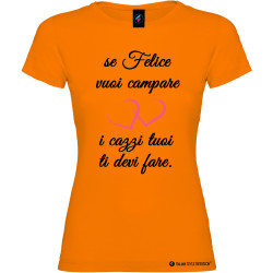 T-shirt personalizzata donna se vuoi campare felice colore arancio