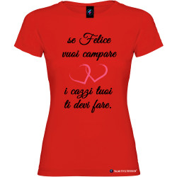 T-shirt personalizzata donna se vuoi campare felice colore rosso