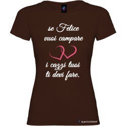 T-shirt personalizzata donna se vuoi campare felice colore marrone