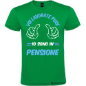 Maglietta personalizzata voi lavorate pure io sono in pensione colore verde