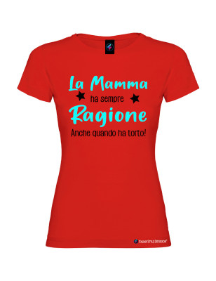 T-shirt donna personalizzata la mamma ha sempre ragione colore rosso