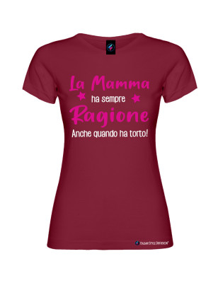 T-shirt donna personalizzata la mamma ha sempre ragione colore bordeaux
