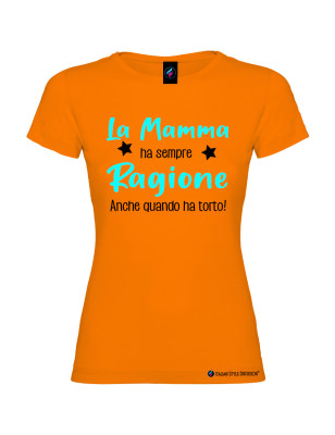 T-shirt donna personalizzata la mamma ha sempre ragione colore arancione