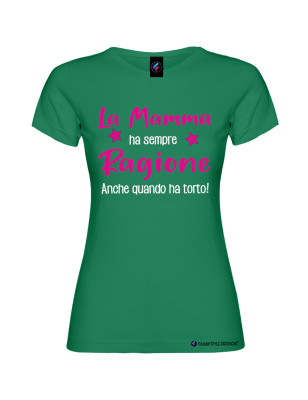T-shirt donna personalizzata la mamma ha sempre ragione colore verde