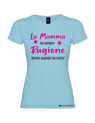 T-shirt donna personalizzata la mamma ha sempre ragione colore azzurro