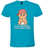 T-Shirt personalizzata Bambino Birichino "Se mi vedi fermo… è già troppo tardi" colore turchese