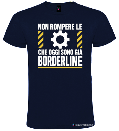 Maglietta divertente – Non rompere le palle che oggi sono già borderline colore blu navy