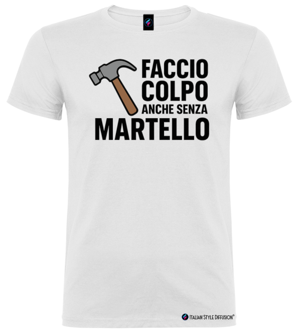 Maglietta Faccio Colpo Anche Senza Martello – Divertente e Ironica by Italian Style Diffusion® colore bianco