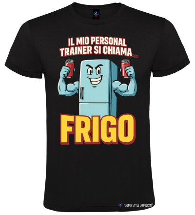 Maglietta Il mio personal trainer si chiama Frigo – Maglietta divertente – Italian Style Diffusion® nero