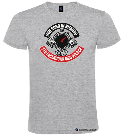 Maglietta Non sono in ritardo sto facendo un giro veloce – Auto e motori – Italian Style Diffusion® grigio