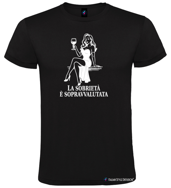 Maglietta La sobrietà è sopravvalutata – Divertente Donna – Italian Style Diffusion® nero
