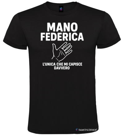 Maglietta Mano Federica – L’unica che mi capisce davvero – Italian Style Diffusion® nero