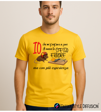 Maglietta Io che mi preparo a fare di nuovo lo stesso errore ma con più esperienza – Italian Style Diffusion®