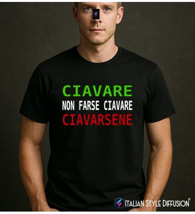 Maglietta Veneta – CIAVARE • NON FARSE CIAVARE • CIAVARSENE – Italian Style Diffusion®