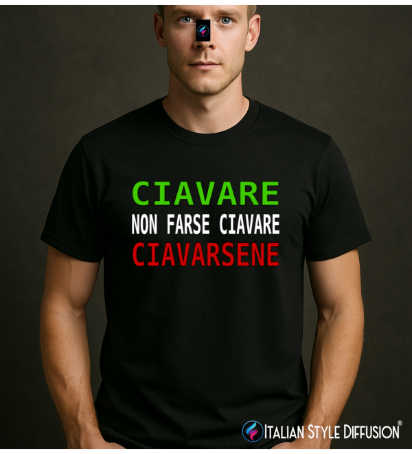 Maglietta Veneta – CIAVARE • NON FARSE CIAVARE • CIAVARSENE – Italian Style Diffusion®