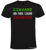 Maglietta Veneta – CIAVARE • NON FARSE CIAVARE • CIAVARSENE – Italian Style Diffusion® nero