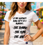 Maglietta Donna – Le mie giornate sono fatte di 3 momenti: che sonno, che fame, che ansia – Italian Style Diffusion®