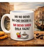 Tazza divertente colazione in dialetto veneto – “Mi no bevo… Mi bevo soeo dala taza!”