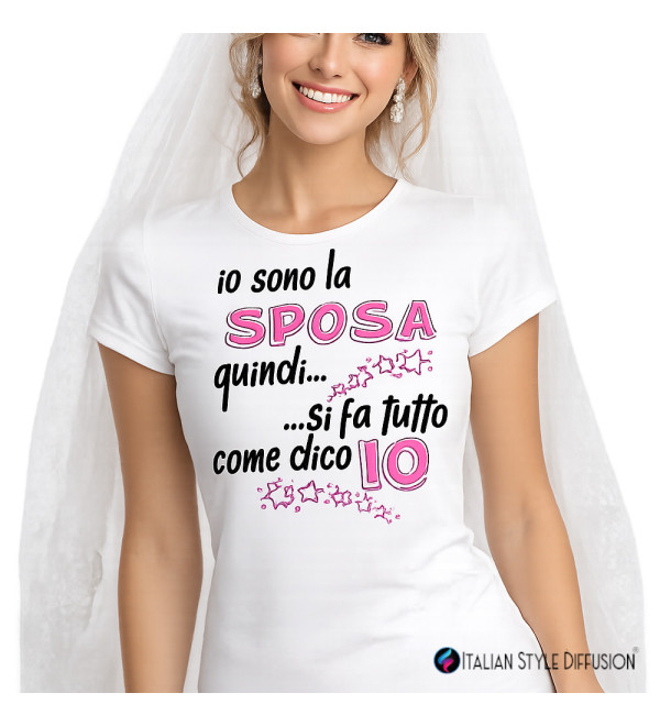 T-Shirt Donna “Io Sono La Sposa” – Addio al Nubilato & Matrimonio | Italian Style Diffusion®