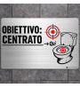 Targa Bagno Uomini 20x15 “Obiettivo: Centrato” – Alluminio Silver per Bar, Ristoranti e Locali WC