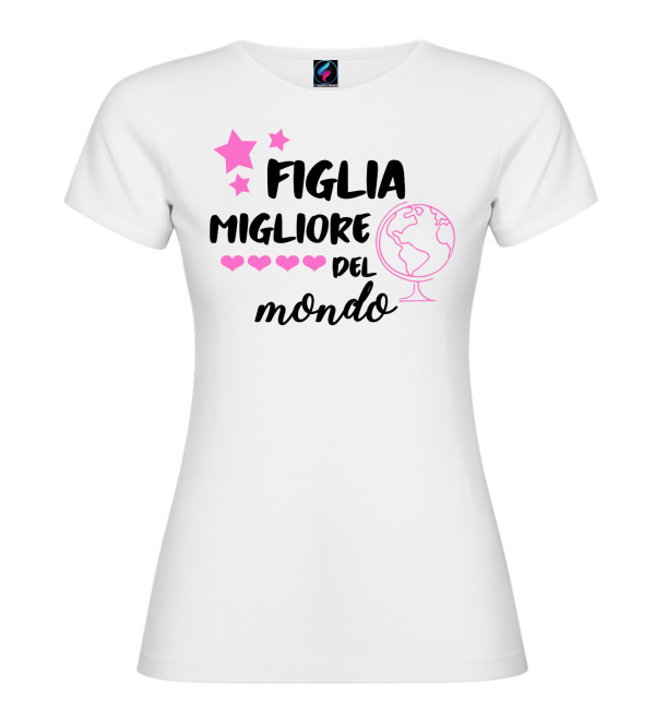 T-shirt donna in puro cotone “Figlia migliore del mondo” | Regalo figlia
