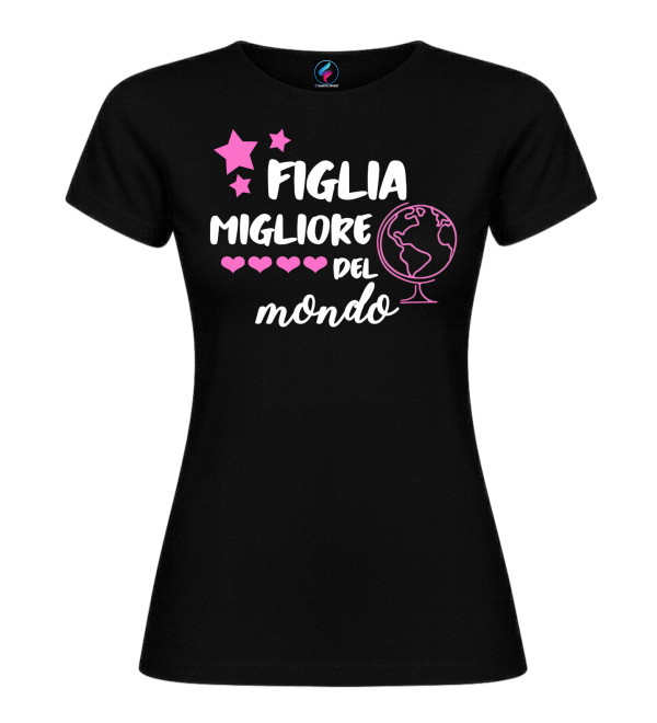 T-shirt donna in puro cotone “Figlia migliore del mondo” | Regalo figlia