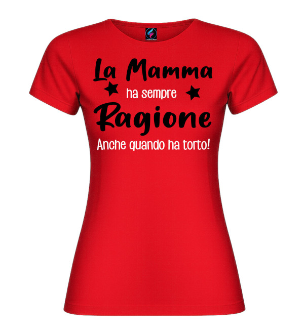 T-shirt “La mamma ha sempre ragione” | Puro cotone donna