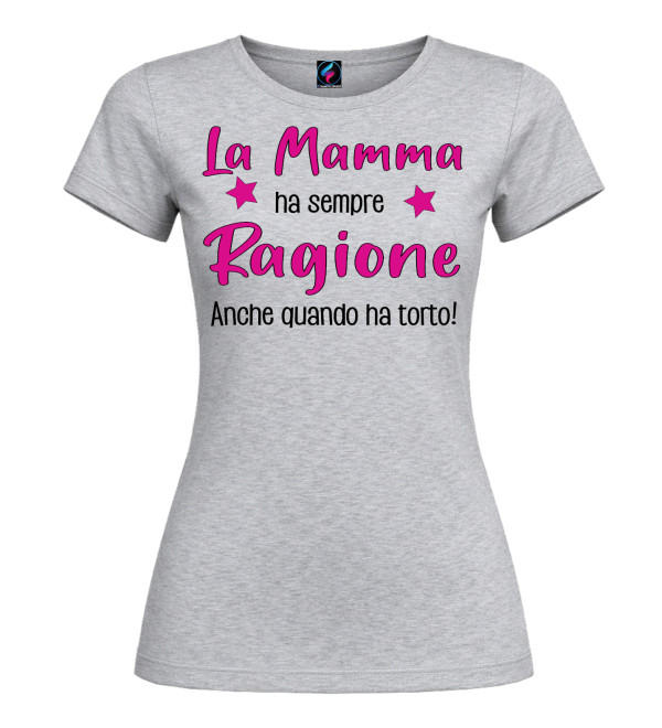 T-shirt “La mamma ha sempre ragione” | Puro cotone donna