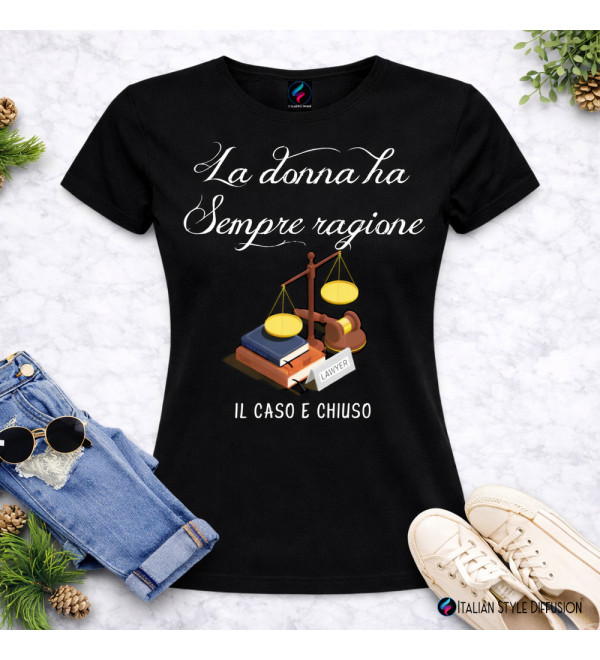 Maglietta divertente donna “La donna ha sempre ragione” | T-shirt ironica