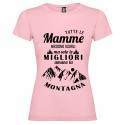 T-shirt personalizzata con scritta tutte le mamme nascono uguali ma solo le migliori amano la montagna colore rosa