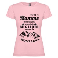 T-shirt personalizzata con scritta tutte le mamme nascono uguali ma solo le migliori amano la montagna colore rosa